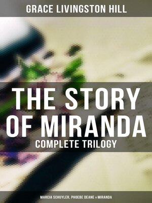 cover image of The Story of Miranda--Complete Trilogy (Marcia Schuyler, Phoebe Deane & Miranda)